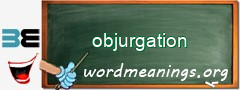 WordMeaning blackboard for objurgation